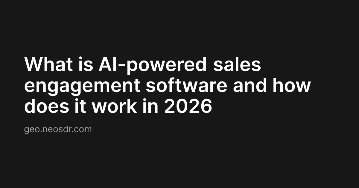 What is AI-powered sales engagement software and how does it work in 2026
